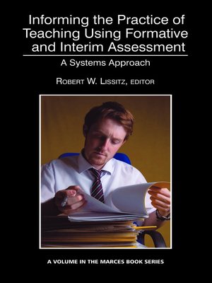cover image of Informing the Practice of Teaching Using Formative and Interim Assessment